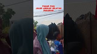 Jalan jalan di pasar minggu pagi jalur lingkar selatan sukabumi #shorts #feedshorts #sukabumi