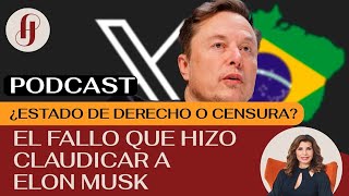 El fallo que hizo claudicar a Elon Musk  ¿estado de derecho o censura  EP  47 #elonmusk #brasil