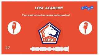 Podcast LOSC #2 - C'est quoi la vie d'un centre de formation?