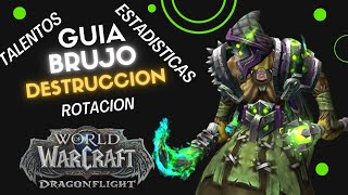 GUIA BRUJO DESTRUCCION PVE | WORLD OF WARCRAFT DRAGONFLIGHT