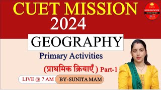 Primary Activities (प्राथमिक क्रियाएं) Geography CUET