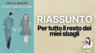 👉🏽 Riassunti Per tutto il resto dei miei sbagli di Camilla Boniardi 📖 - TRAMA & RECENSIONE ✅