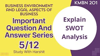 Business Environment and Legal Aspects of Business Important Q&A 5/12 | SWOT Analysis (2024)