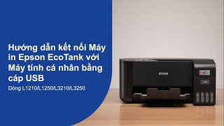 How to Video | #7 Hướng dẫn kết nối Epson EcoTank với máy tính cá nhân bằng cáp USB