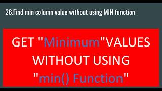 Find min column value without using MIN function in SQL| #sqlinterviewquestionsandanswers #sql