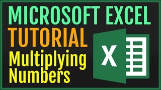 Excel Tutorial: Multiplying Numbers