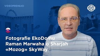 #203 Fotografie EkoDomu  Raman Marwaha o Sharjah  «Mozog» SkyWay