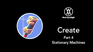 Mod Spotlight: Create Part 4—Stationary Machines