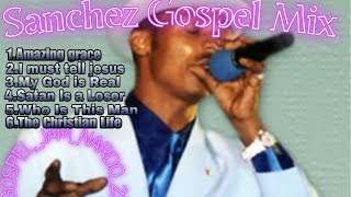 jamaican SANCHEZ gospel mix #Gospel_Jam_Nardo_23