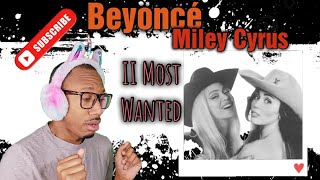 First Dance! Beyoncé, Miley Cyrus "II Most Wanted" lyrics REACTION video