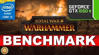 Total War Warhammer | Benchmark | GTX 1050 TI