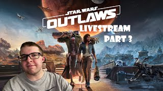 Star Wars Outlaws Walkthrough Livestream (Part 3)