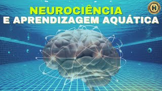 NEUROCIÊNCIA E APRENDIZAGEM AQUÁTICO