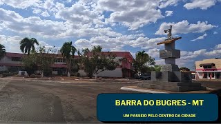 CONHEÇA BARRA DO BUGRES - MT | UMA VOLTA PELO CENTRO DA CIDADE