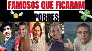 10 FAMOSOS QUE PERDERAM TUDO-famosos QUE FICARAM POBRES