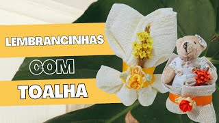 2 IDÉIAS DE LEMBRANCINHAS COM TOALHA