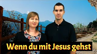 Wenn du mit Jesus gehst - Gemeinde Gottes Edmonton