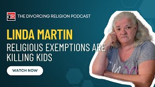 Linda Martin -  Religious Exemptions are Killing Kids