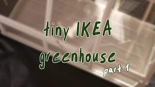 TINY IKEA GREENHOUSE PART 1 | assembly, no talking