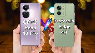 Oppo Reno 10 Pro vs Motorola Edge dge 40 | oppo reno 10 pro 5g | Moto Edge 40