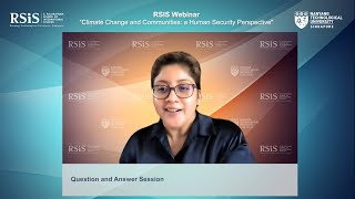 RSIS Webinar on "Climate Change and Communities – a Human Security Perspective" - 28 July 2021