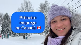 PRIMEIRO EMPREGO NO CANADÁ 🇨🇦