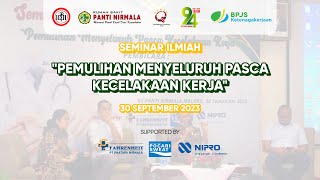 Seminar Ilmiah "Pemulihan Menyeluruh Pasca Kecelakaan Kerja" RS Panti Nirmala X BPJS Ketenagakerjaan