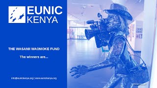 Winners of Eunic Kenya’s Wasanii Waomoke grant to support the local Arts and Cultural sector