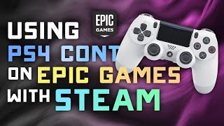 Unlock PS4 Controller Support: Add Epic Games to Steam! - Step-by-step guide!