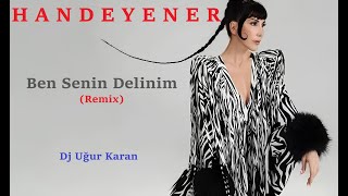 Ben Senin Delinim (Remix) HANDE YENER