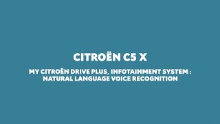 New Citroën C5 X  - My Citroën Drive Plus, Infotainment System: Natural Language Voice Recognition