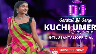 New Santali DJ Song 2023???Kuchi Umer?? santali dj song?? 2023 new santali dj? @tilusantaliofficial