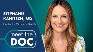 Meet the Doc: Stephanie Kanitsch, MD