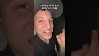 Tu amigo con más éxito femenino