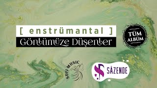 Gönlümüze Düşenler | Enstrümantal (Tüm Albüm) | Turkish Instrumental Music