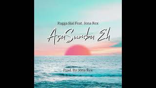 Asa Sumba Eh | Ragga Siai Ft. Jona Rex (2023)