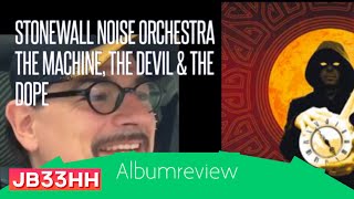 Albumreview: Stonewall Noise Orchestra - The Machine, The Devil & The Dope