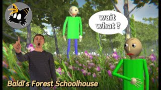 Baldi's Forest Schoolhouse ?!? (Baldi's Basics Mod)