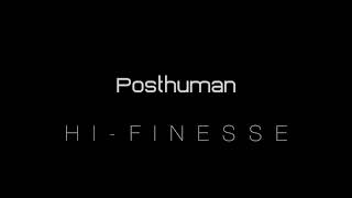 Posthuman - Hi-Finesse ( Maze Runner: The Death Cure  OST )