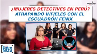 ¿MUJERES DETECTIVES EN PERÚ?🕵️‍♀️ Atrapando INFIELES con el ESCUADRÓN FÉNIX | Aquí Entre Nos - Ed. 7