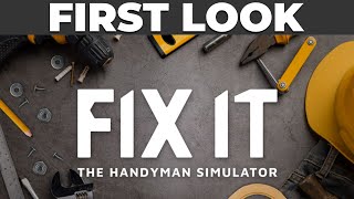 Fix It - The Handyman Simulator - First Look And First Impressions