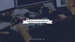 #AskLinuxAcademy – Episode 6 (Around the Office)