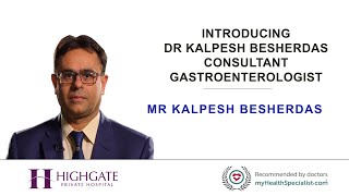 Introducing Dr Kalpesh Besherdas  - Consultant Gastroenterologist