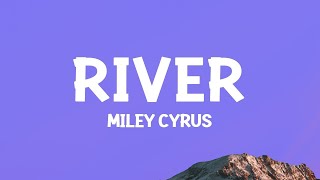 Miley Cyrus - River (Lyrics)  | 1 Hour Best Songs Lyrics ♪