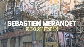 Sebastien Merandet - Expo au Triton