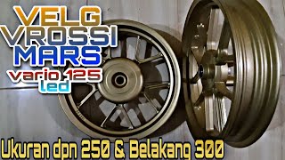 UNBOXING VELG VROSSI MARS UNTUK VARIO 125 LED || UKURAN D250 B300| REVIEW ||PROJECKGAMBOT  Eps 2.