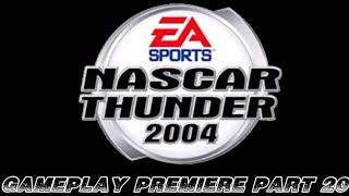 NASCAR THUNDER 2004 Gameplay Premiere Part 20!