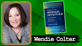 Eyes for Healers: Wendie Colter and the Essentials of Medical Intuition