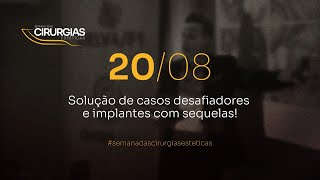 Semana das Cirurgias Estéticas - Dia 03 | Solução de casos desafiadores e implantes com sequelas!