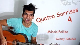 Márcia Fellipe - Quatro Sorrisos - Wesley safadão voz e violão (cover Theyllon Reis)